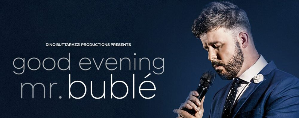 Good Evening Mr. Bublé 